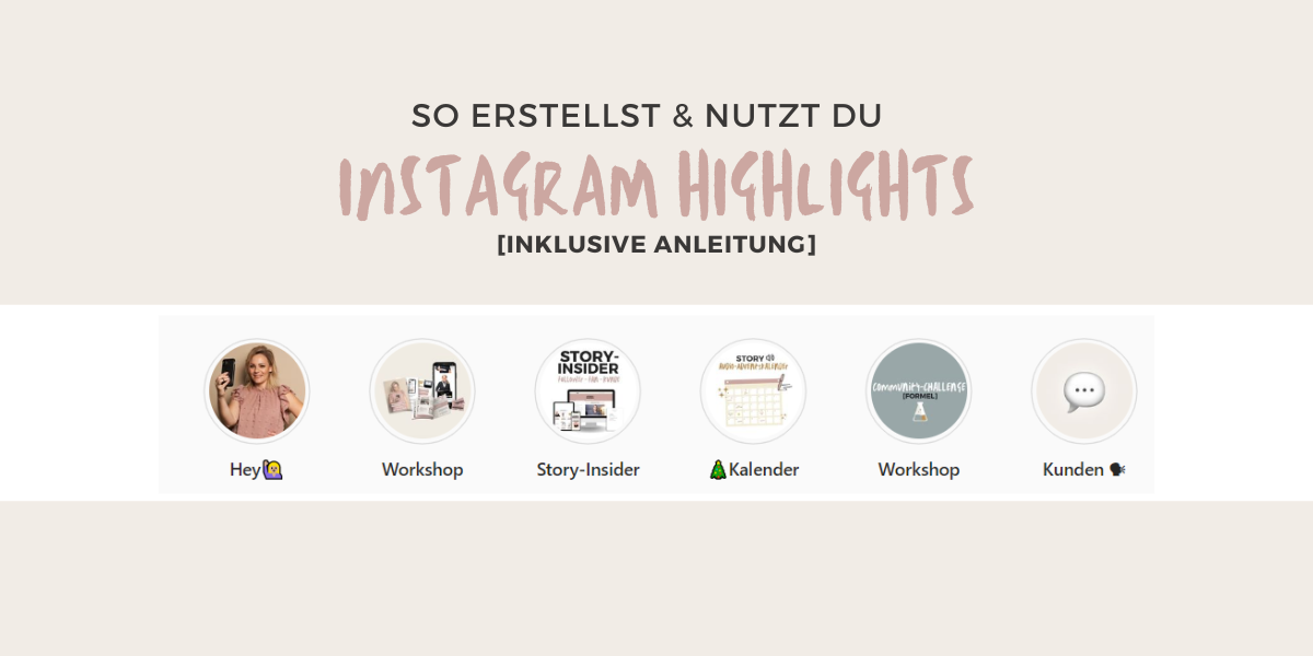 So erstellst & nutzt du Instagram Highlights richtig (inklusive Anleitung!)